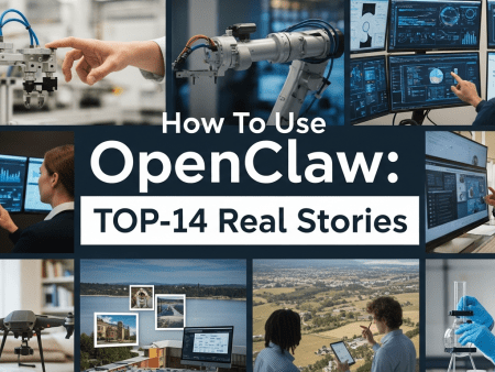 How To Use OpenClaw: TOP-14 Real Stories
