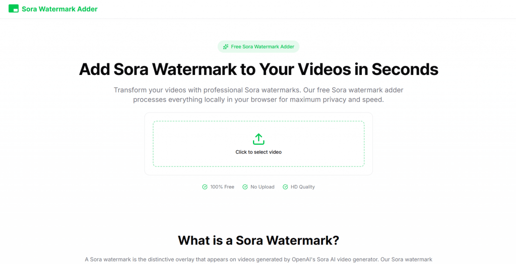 Web landing page for Sora Watermark Adder featuring the headline "Add Sora Watermark to Your Videos in Seconds", a dashed upload field reading "Click to select video", and feature callouts for 100% Free, No Upload, and HD Quality.