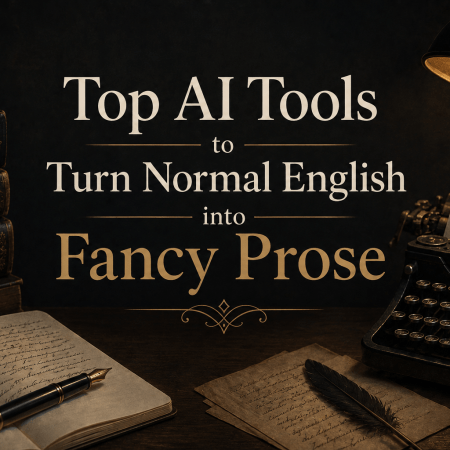 Top AI Tools to Turn English into Fancy Prose