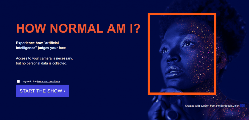 Dark blue landing page for the "HOW NORMAL AM I?" interactive experience, supported by the European Union. The text reads "Experience how 'artificial intelligence' judges your face". On the right, a close-up profile of a person is shown under blue light with colorful data points shimmering on their skin, framed by a bright orange square. A purple button reads "START THE SHOW".